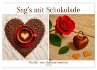 Sag's mit Schokolade (Wandkalender 2026 DIN A2 quer), CALVENDO Monatskalender