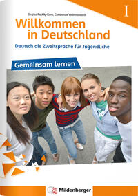 Willkommen in Deutschland – Deutsch als Zweitsprache für Jugendliche, Gemeinsam Lernen I