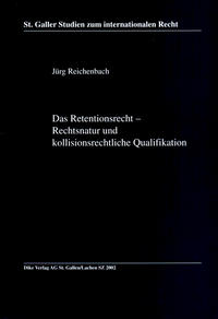 Das Retentionsrechtliche - Rechtsnatur und kollisionsrechtliche Qualifikation