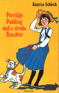 Porridge Pudding und e strube Baschter