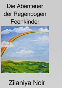 Die Abenteuer der Regenbogen Feenkinder