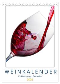 Weinkalender - für Kenner und Genießer (Tischkalender 2026 DIN A5 hoch), CALVENDO Monatskalender