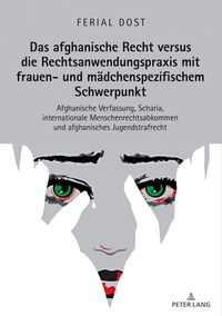 Das afghanische Recht versus die Rechtsanwendungspraxis mit frauen- und mädchenspezifischem Schwerpunkt