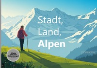 Stadt, Land, Alpen