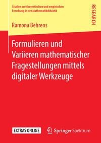 Formulieren und Variieren mathematischer Fragestellungen mittels digitaler Werkzeuge