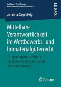 Mittelbare Verantwortlichkeit im Wettbewerbs- und Immaterialgüterrecht