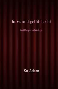 kurz und gefühlsecht