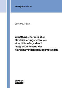Ermittlung energetischer Flexibilisierungspotentiale einer Kläranlage durch Integration dezentraler Klärschlammbehandlungsmethoden