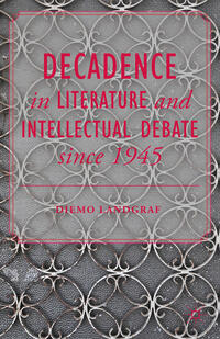 Vorderes Coverbild Decadence in Literature and Intellectual Debate since 1945