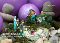 Das Leben wirft mir Bälle zu