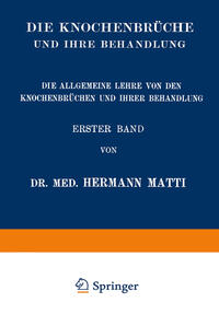 Die Allgemeine Lehre von den Knochenbrüchen und ihrer Behandlung
