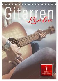 Gitarren Liebe (Tischkalender 2026 DIN A5 hoch), CALVENDO Monatskalender