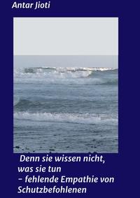 Denn sie wissen nicht, was sie tun - fehlende Empathie von Schutzbefohlenen