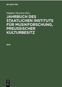 Jahrbuch des Staatlichen Instituts für Musikforschung, Preußischer Kulturbesitz / 1970
