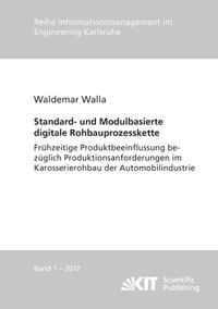 Standard- und Modulbasierte digitale Rohbauprozesskette : Frühzeitige Produktbeeinflussung bezüglich Produktionsanforderungen im Karosserierohbau der Automobilindustrie