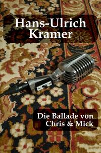 Die Ballade von Chris &amp; Mick