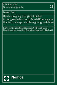 Beschleunigung energierechtlicher Leitungsvorhaben durch Parallelführung von Planfeststellungs- und Enteignungsverfahren