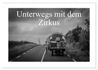 Unterwegs mit dem Zirkus (Wandkalender 2026 DIN A2 quer), CALVENDO Monatskalender