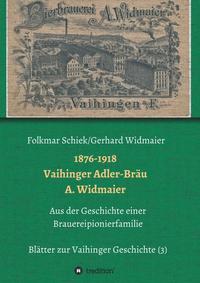 1876-1918 Vaihinger Adler-Bräu A. Widmaier