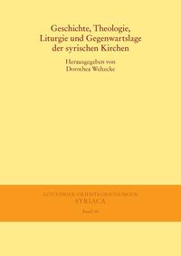 Geschichte, Theologie, Liturgie und Gegenwartslage der syrischen Kirchen