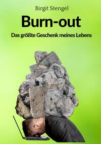 Burnout - Das größte Geschenk meines Lebens