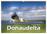 Donaudelta - Europas großes Vogelparadies (Wandkalender 2026 DIN A2 quer), CALVENDO Monatskalender