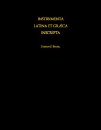 Instrumenta Latina et Graeca Inscripta des Limesgebietes von 200 v. Chr. bis 600 n. Chr.