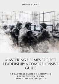 Mastering HERMES Project Leadership: A Comprehensive Guide