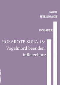 Rosarote Sora / ROSAROTE SORA 18: Vogelmord beenden in Ratzeburg