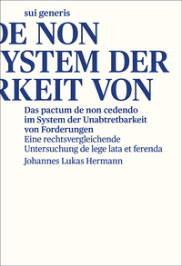 Vorderes Coverbild Das pactum de non cedendo im System der Unabtretbarkeit von Forderungen