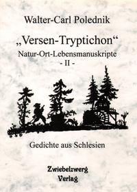 "Versen-Tryptichon" - Natur-Ort-Lebensmanuskripte - II -