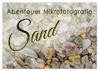 Abenteuer Mikrofotografie Sand (Wandkalender 2026 DIN A4 quer), CALVENDO Monatskalender