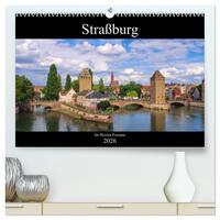 Straßburg - Im Herzen Europas (hochwertiger Premium Wandkalender 2026 DIN A2 quer), Kunstdruck in Hochglanz
