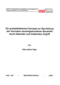 Ein probabilistisches Konzept zur Beurteilung der Korrosion zementgebundener Baustoffe durch lösenden und treibenden Angriff