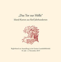"Das Tor zur Hölle" - Island-Karten aus fünf Jahrhunderten.