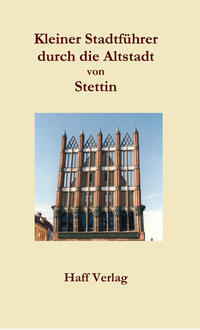 Kleiner Stadtführer durch die Altstadt von Stettin