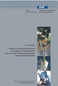 Einsatz von Körperschall-Sensorik zur Analyse der Prozessdynamik und zur aktiven Unwuchtkompensation beim Außenrundschleifen