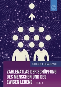 Vorderes Coverbild Zahlenatlas der Schöpfung des Menschen und des ewigen Lebens (Teil 1)