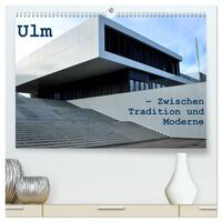 Ulm – Zwischen Tradition und Moderne (hochwertiger Premium Wandkalender 2026 DIN A2 quer), Kunstdruck in Hochglanz