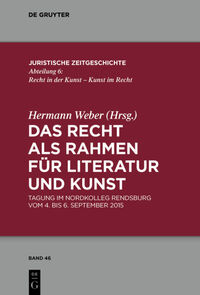 Das Recht als Rahmen für Literatur und Kunst