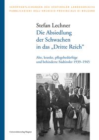 Die Absiedlung der Schwachen in das "Dritte Reich"