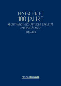 Festschrift 100 Jahre Rechtswissenschaftliche Fakultät Universität Köln