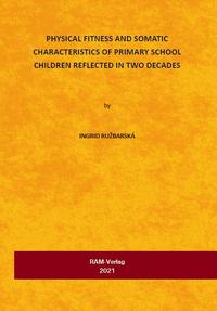 Physical Fitness and Somatic Characteristics of Primary School Children Reflected in Two Decades
