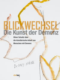 Blickwechsel. Die Kunst der Demenz