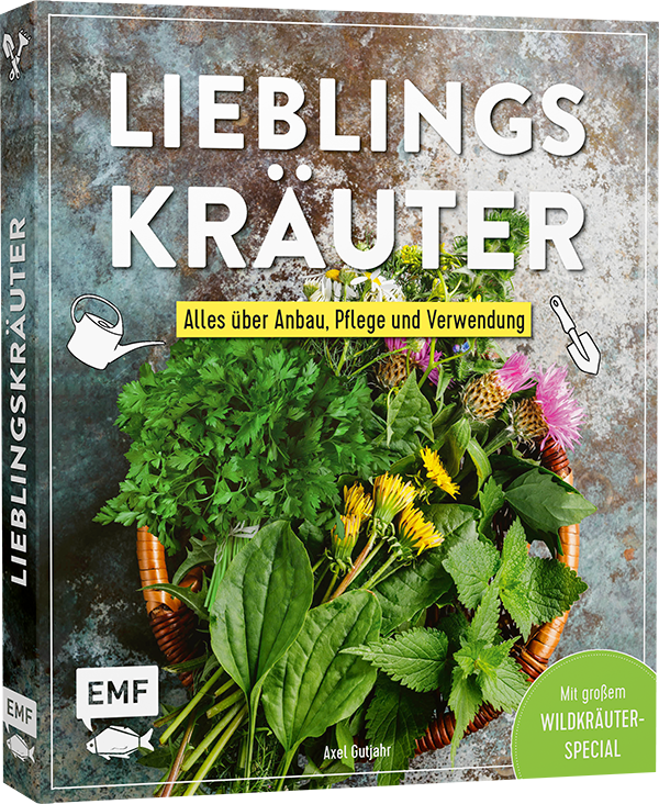 Lieblingskräuter – Alles über Anbau, Pflege und Verwendung
