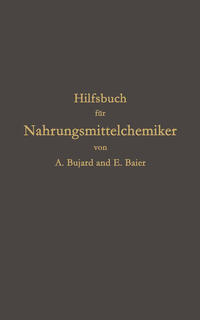Hilfsbuch für Nahrungsmittelchemiker zum Gebrauch im Laboratorium für die Arbeiten der Nahrungsmittelkontrolle, gerichtlichen Chemie und anderen Zweige der öffentlichen Chemie