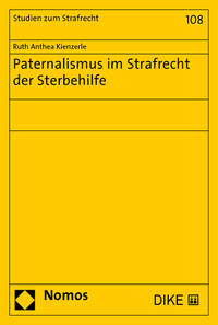 Paternalismus im Strafrecht der Sterbehilfe