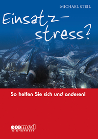 Einsatzstress? So helfen Sie sich und anderen!