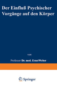 Der Einfluß psychischer Vorgänge auf den Körper insbesondere auf die Blutverteilung