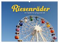 Riesenräder - Ein Spaß für jung und alt. (Wandkalender 2026 DIN A2 quer), CALVENDO Monatskalender
